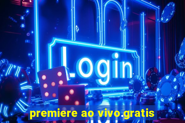 premiere ao vivo.gratis